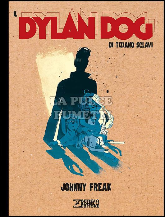 IL DYLAN DOG DI TIZIANO SCLAVI #     3: JOHNNY FREAK - DYLAN DOG COLLEZIONE BOOK 253